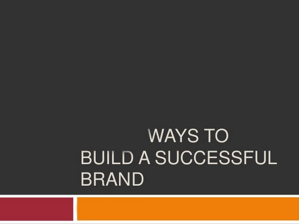 three-ways-to-build-a-successful-brand-1-638