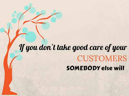 If-you-dont-take-good-care-of-your-CUSTOMERS_Somebody-else-will